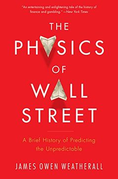 portada The Physics of Wall Street: A Brief History of Predicting the Unpredictable (en Inglés)