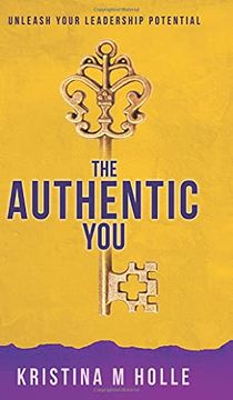 portada The Authentic You: Unleash Your Leadership Potential (en Inglés)