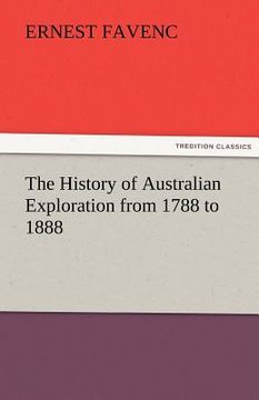 portada the history of australian exploration from 1788 to 1888 (in English)