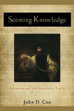 portada Seeming Knowledge: Shakespeare and Skeptical Faith (en Inglés)
