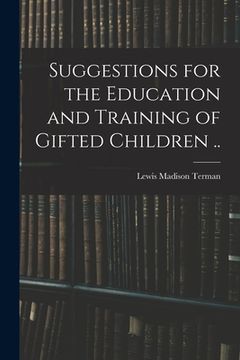 portada Suggestions for the Education and Training of Gifted Children .. (en Inglés)