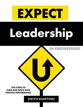 portada Expect Leadership in Engineering: Five Steps to Turn Bad News into Positive Performance