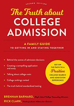 portada The Truth About College Admission: A Family Guide to Getting in and Staying Together (en Inglés)