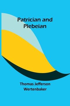 portada Patrician and Plebeian (en Inglés)