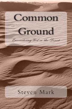 portada Common Ground: Encountering God in the Desert (in English)