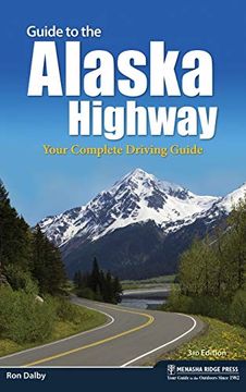 portada Guide to the Alaska Highway: Your Complete Driving Guide (en Inglés)