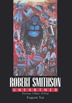 portada Robert Smithson Unearthed: Drawings, Collages, Writings (Columbia Studies on Art) (en Inglés)