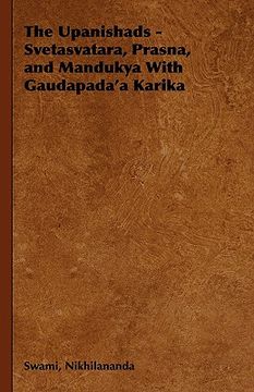 portada the upanishads - svetasvatara, prasna, and mandukya with gaudapada'a karika (in English)