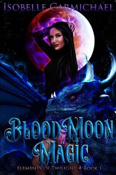 portada Blood Moon Magic: A Why Choose Novel