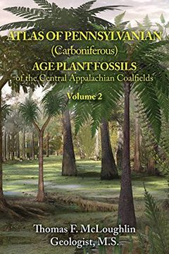 portada Atlas of Pennsylvanian (Carboniferous) age Plant Fossils of the Central Appalachian Coalfields: Volume 2 (en Inglés)