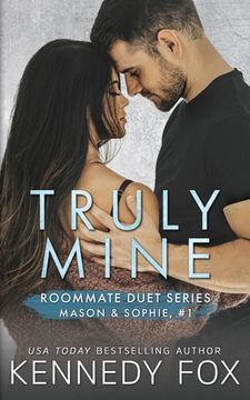portada Truly Mine: Mason & Sophie #1: 3 (Roommate Duet Series) (en Inglés)