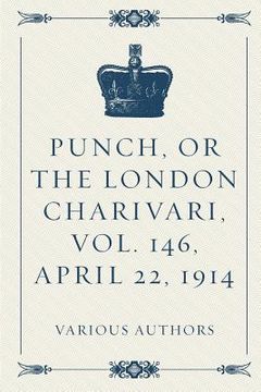 portada Punch, or the London Charivari, Vol. 146, April 22, 1914 (en Inglés)