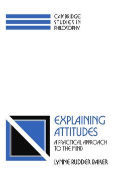 portada Explaining Attitudes Paperback: A Practical Approach to the Mind (Cambridge Studies in Philosophy) (en Inglés)