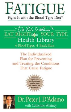portada Fatigue: Fight it With the Blood Type Diet (Eat Right 4 Your Type) (en Inglés)