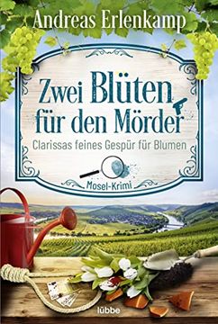 portada Zwei Blã¼Ten Fã¼R den mã Rder: Clarissas Feines Gespã¼R Fã¼R Blumen. Mosel-Krimi (in German)
