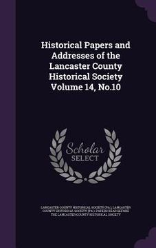 portada Historical Papers and Addresses of the Lancaster County Historical Society Volume 14, No.10 (in English)