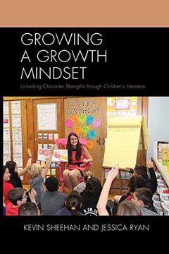 portada Growing a Growth Mindset: Unlocking Character Strengths Through Children’S Literature (en Inglés)