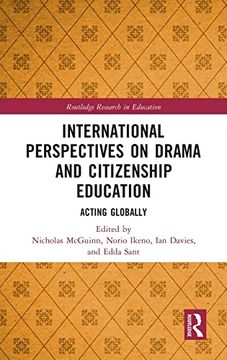portada International Perspectives on Drama and Citizenship Education: Acting Globally (Routledge Research in Education) (en Inglés)