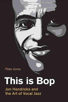 portada This is Bop: Jon Hendricks and the art of Vocal Jazz (Popular Music History) 