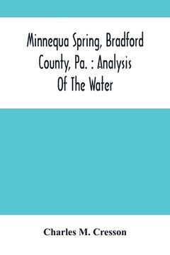 portada Minnequa Spring, Bradford County, Pa.: Analysis Of The Water