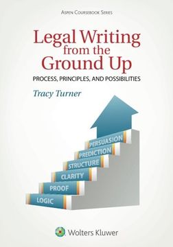 portada Legal Writing From the Ground up: Process, Principles, and Possibilities (Aspen Coursebook) 