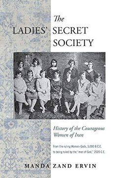 portada The Ladies' Secret Society: History of the Courageous Women of Iran (in English)