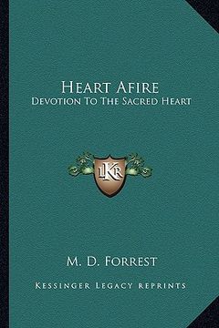 portada heart afire: devotion to the sacred heart (in English)
