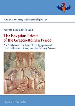 portada The Egyptian Priests of the Graeco-Roman Period: An Analysis on the Basis of the Egyptian and Graeco-Roman Literary and Paraliterary Sources (en Inglés)