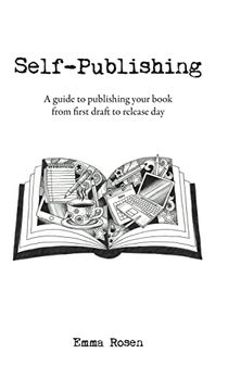 portada Self-Publishing: A guide to publishing your book from first draft to release day (en Inglés)