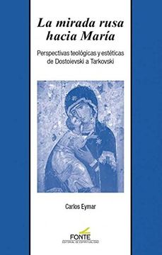 portada La Mirada Rusa Hacia María: Perspectivas Teológicas y Estéticas de Dostoievski a Tarkovski