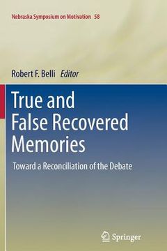 portada True and False Recovered Memories: Toward a Reconciliation of the Debate (in English)