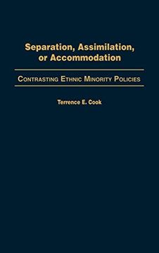 portada Separation, Assimilation, or Accommodation: Contrasting Ethnic Minority Policies (en Inglés)