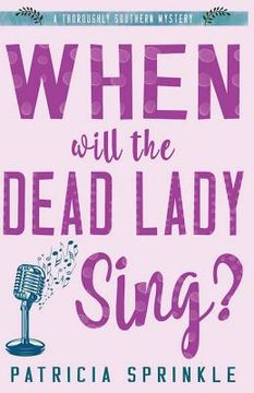 portada When Will the Dead Lady Sing (en Inglés)