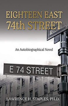 portada Eighteen East 74Th Street: An Autobiographical Novel (in English)