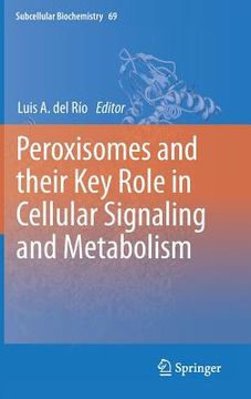 portada Peroxisomes and Their Key Role in Cellular Signaling and Metabolism (en Inglés)