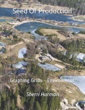 Seed Of Production: Graphing Grids - Environment (en Inglés)
