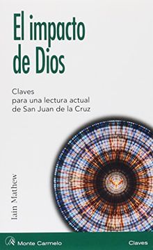 portada El Impacto de Dios: Claves Para una Lectura Actual de san Juan de la Cruz