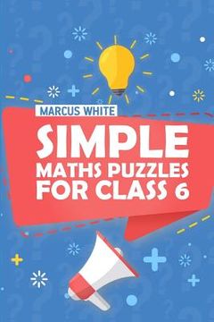portada Simple Maths Puzzles For Class 6: Numbrix Puzzles (en Inglés)
