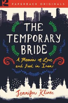 portada The Temporary Bride: A Memoir of Love and Food in Iran (en Inglés)