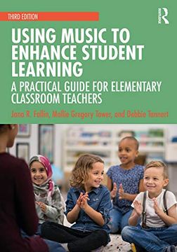 portada Using Music to Enhance Student Learning: A Practical Guide for Elementary Classroom Teachers (en Inglés)
