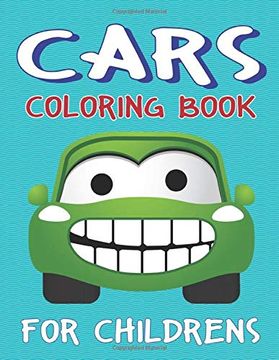 portada Cars Coloring Book for Childrens: A Fantastic Cars Coloring Activity Book for Kids, Toddlers & Preschooler. , Amazing Gift for Boys & Girls who Loves Coloring (en Inglés)