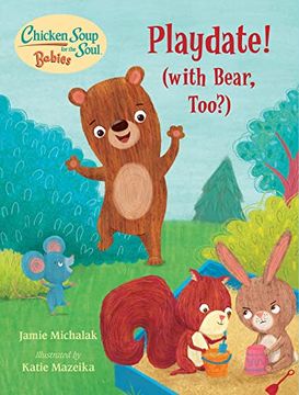 portada Chicken Soup for the Soul Babies: Playdate! (With Bear, Too? ) (en Inglés)