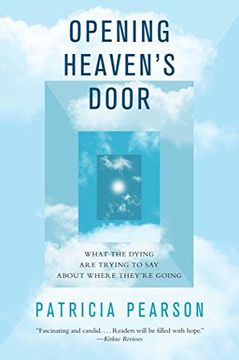 portada Opening Heaven'S Door: What the Dying are Trying to say About Where They'Re Going (en Inglés)
