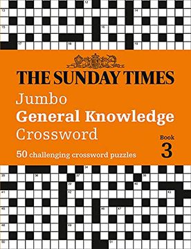 portada The Sunday Times Puzzle Books - The Sunday Times Jumbo General Knowledge Crossword Book 3: 50 Challeging Crossword Puzzles (en Inglés)