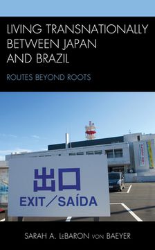 portada Living Transnationally between Japan and Brazil: Routes beyond Roots (in English)