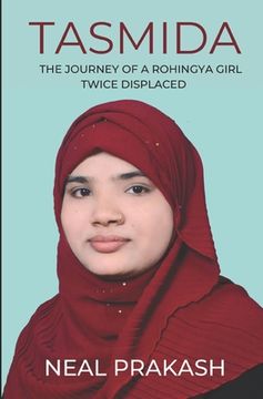 portada Tasmida: The Journey of a Rohingya Girl Twice Displaced (en Inglés)