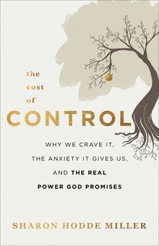 portada The Cost of Control: Why we Crave it, the Anxiety it Gives us, and the Real Power god Promises (in English)
