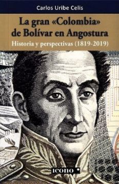 portada La Gran Colombia de Bolívar en Angostura. Historia y Perspectivas (1819-2019)