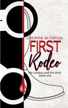 portada First Rodeo: The Cowboy and the Dom, Book One (en Inglés)