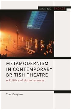 portada Metamodernism in Contemporary British Theatre: A Politics of Hope/Lessness (en Inglés)